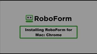 Installing RoboForm for Mac Chrome [upl. by Kaltman868]