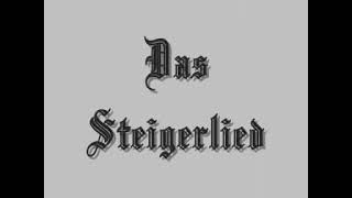 Steigerlied  Glück Auf der Steiger kommt [upl. by Nosmoht]