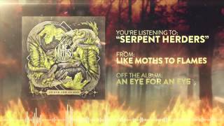 Like Moths to Flames  Serpent Herders [upl. by Nesnar]