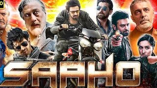 Saaho Full Movie Hindi Dubbed  Prabhas  Shraddha Kapoor Jackie S  Chunky Pandey  Review amp Facts [upl. by Johnny]