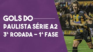 TODOS OS GOLS DA 3ª RODADA DO PAULISTÃO SÉRIE A2 [upl. by Haldis373]