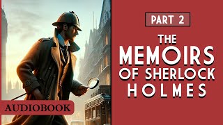 The Memoirs of Sherlock Holmes  Part 2 AUDIOBOOK [upl. by Tikna]