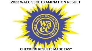 How to Check WAEC SSCE 2023 RESULTS  See Link to Check Result [upl. by Nevets]