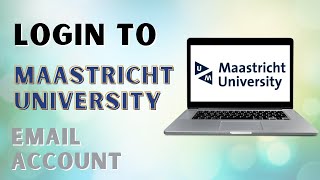 How to Login to Maastricht University Email Account [upl. by Sheeran]