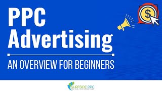 PPC Advertising An Overview for Beginners [upl. by Alur747]