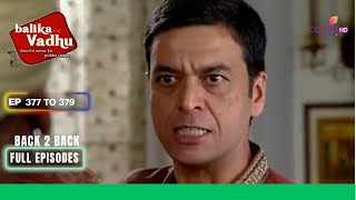 Balika Vadhu  बालिका वधू  Ep 377 To 379  Basant ने पूछा Nandu के बारे में  Full Episodes [upl. by Raseda]