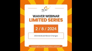 Ask The Arc  2024 Medicaid Waiver Changes  2824 [upl. by Mohl]