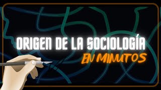 EL ORIGEN DE LA SOCIOLOGÍA en minutos [upl. by Anairad]