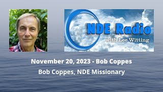 Bob Coppes NDE Missionary [upl. by Anila877]