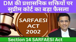 Section 14 SARFAESI Act के तहत DM की प्रशासनिक शक्तियों पर सुप्रीम कोर्ट का बड़ा फैसला sarfaesiact [upl. by Anyahc19]