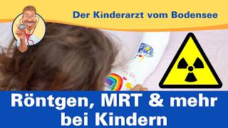 Bildgebende Verfahren Röntgen MRT und Ultraschall für Kinder – Der Kinderarzt vom Bodensee [upl. by Hochman]