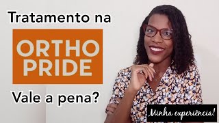 MEU TRATAMENTO NA ORTHOPRIDE VALEU A PENA 🧡 [upl. by Serrell]