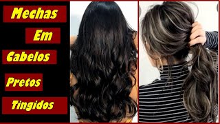 Como Fazer Mechas Em Cabelos Pretos Ou Castanhos Tingidos [upl. by Kathleen217]