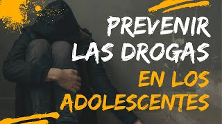 Evitar el Consumo de Drogas en Adolescentes  Guía para Padres [upl. by Ahsini]