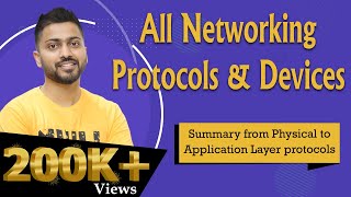 Lec88 All Networking Protocols amp Devices  Summary from Physical to Application Layer protocols [upl. by Ykvir]