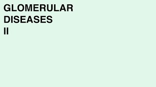 Glomerular Diseases II [upl. by Krauss]