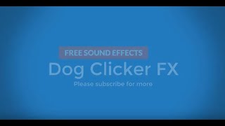 Dog Clicker Sound Effect ♪ [upl. by Lenno]