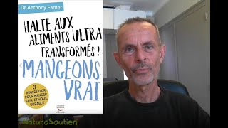 LIVRE halte aux aliments ultra transformés  mangeons vrai dr Anthony Fardet naturosoutien [upl. by Jammal]