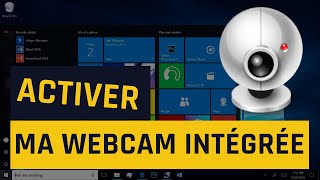 Comment activer ma webcam intégrée sous Windows 10 [upl. by Uriah636]