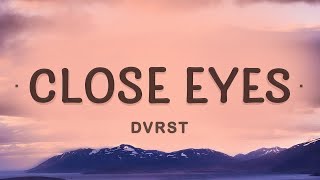 1 HOUR  DVRST  CLOSE EYES Lyrics [upl. by Zoes]