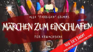 Die schönsten Märchen der Brüder Grimm  langes Hörbuch zum Einschlafen quotFarbeneditionquot [upl. by Heinrich313]