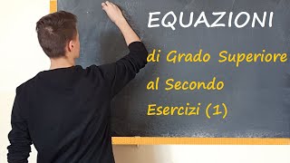 Equazioni di Grado superiore al Secondo BINOMIE per SCOMPOSIZIONE e per SOSTITUZIONE  parte 1 [upl. by Clea]