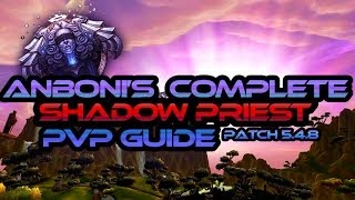 Anbonis Complete Shadow Priest PvP Guide  patch 548 [upl. by Posehn]