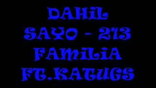 Dahil Sayo  213 Familia Ft Katugs [upl. by Infeld213]