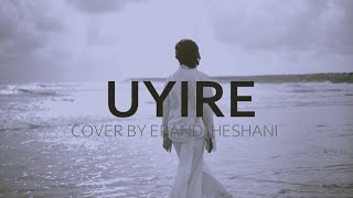 UYIRE Cover by Erandi Heshani [upl. by Alesi]