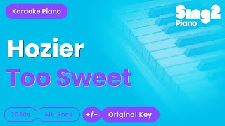 Hozier  Too Sweet Piano Karaoke [upl. by Lyrak389]