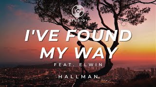 Hallman  Ive Found My Way Feat ELWIN Lyric Video [upl. by Sixla334]