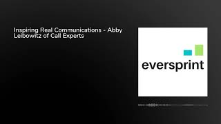 Inspiring Real Communications  Abby Leibowitz of Call Experts [upl. by Bilski380]