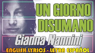 UN GIORNO DISUMANO  Gianna Nannini 1998 Letra Español English Lyrics Testo italiano [upl. by Levona]