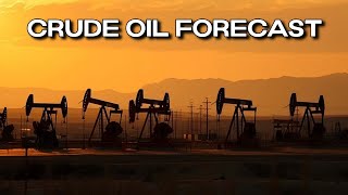 Crude Oil Forecast and Analysis [upl. by Enovi2]