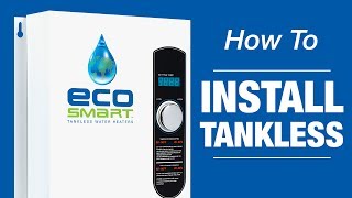 EcoSmart Tankless Water Heaters Installation [upl. by Kho]