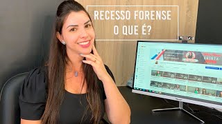 Recesso forense o que é e como vai ficar o seu processo [upl. by Echikson]