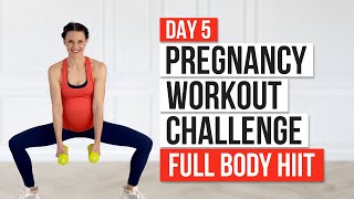 Day 5  Pregnancy Workout Challenge  Full Body HIIT Prenatal Workout [upl. by Whitelaw]