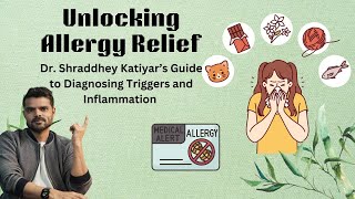 Unlocking Allergy Relief Dr Shraddhey Katiyar’s Guide to Diagnosing Triggers and Inflammation [upl. by Ginnie]