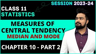 Measures of Central Tendency Class 11  Median And Mode  statistics Chapter 10 Part 2 [upl. by Ecirtahs]