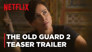 The Old Guard 2  Teaser Trailer  Charlize Theron Movie  Netflix [upl. by Sherwynd40]