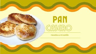 PAN CASERO receta fácil a mi estilo [upl. by Marnie]