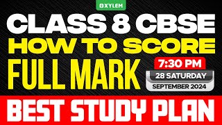 Class 8 CBSE  How To Score Full Mark In Term Exam  Best Study Plan  Xylem Class 8 CBSE [upl. by Deach350]