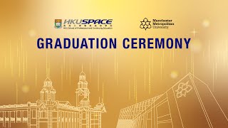 HKU SPACE MMU Graduation Ceremony 2021 full version [upl. by Ahsenek]