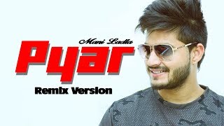 Pyaar Remix  Mani Ladla  J star  Ladla Music 2017 [upl. by Eislel165]