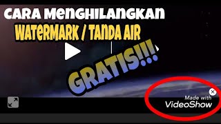 Cara Menghilangkan Watermark  Tanda Air VideoShow Secara Gratis Di Hp Android [upl. by Stephan]