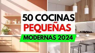 50 COCINAS PEQUEÑAS MODERNAS 2024  Diseños Ideas Colores Muebles Gabinetes Decoración 2025 [upl. by Nilrac544]