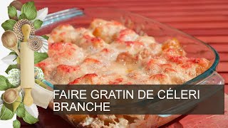 FAIRE GRATIN DE CÉLERI BRANCHE [upl. by Bobbi]