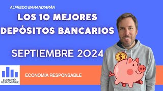 Los 10 mejores depósitos bancarios septiembre 2024 [upl. by Nahgem]