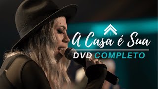 A Casa É Sua  Casa Worship DVD Completo [upl. by Ahsinawt601]