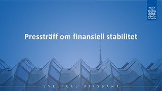 Pressträff om finansiell stabilitet [upl. by Oliana]